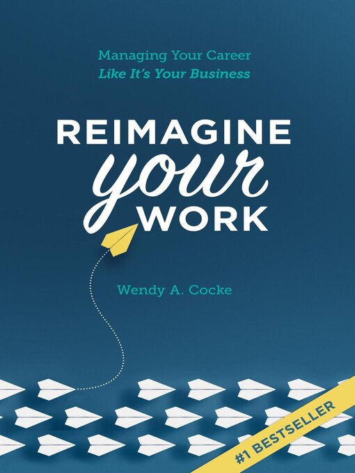 Title details for Reimagine Your Work by Wendy Cocke - Available